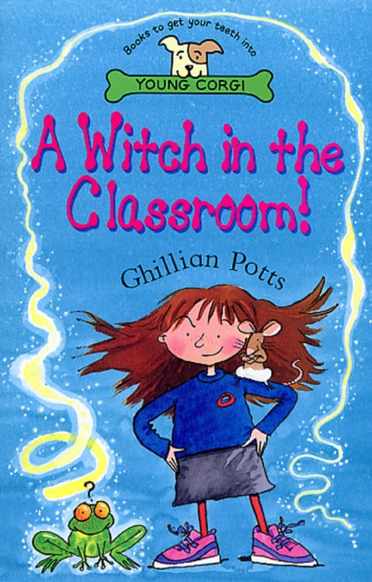 Book cover of: Witch In The Classroom!. By: Ghillian Potts