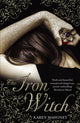Book cover of: Iron Witch. By: Karen Mahoney