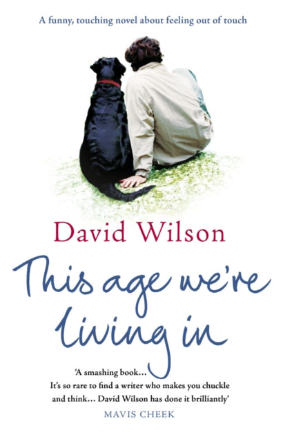 Book cover of: This Age We're Living In. By: David Wilson