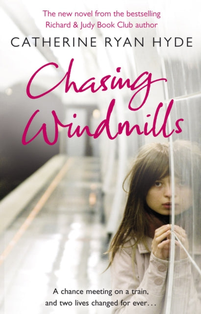 Book cover of: Chasing Windmills. By: Catherine Ryan Hyde