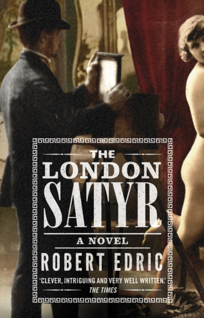 Book cover of: London Satyr. By: Robert Edric