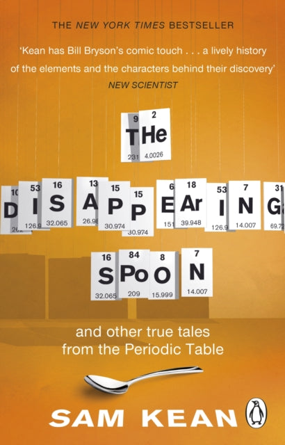 Book cover of: Disappearing Spoon...and other true tales from the Periodic Table. By: Sam Kean