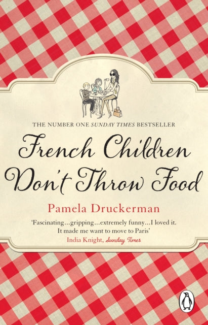 Book cover of: French Children Don't Throw Food