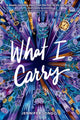 Book cover of: What I Carry. By: Jennifer Longo