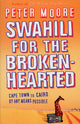 Book cover of: Swahili For The Broken-Hearted. By: Peter Moore
