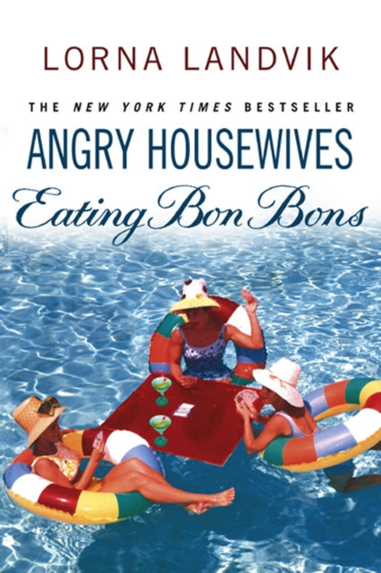 Book cover of: Angry Housewives Eating Bon Bons. By: Lorna Landvik