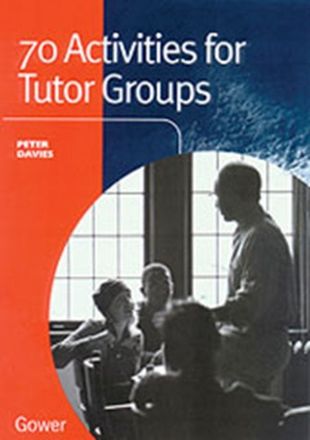 Book cover of: 70 Activities for Tutor Groups. By: Peter Davies - undifferentiated