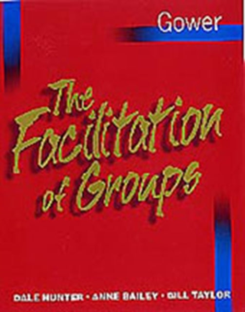 Book cover of: Facilitation of Groups. By: Dale Hunter
