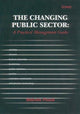 Book cover of: Changing Public Sector: A Practical Management Guide. By: Malcolm Prowle