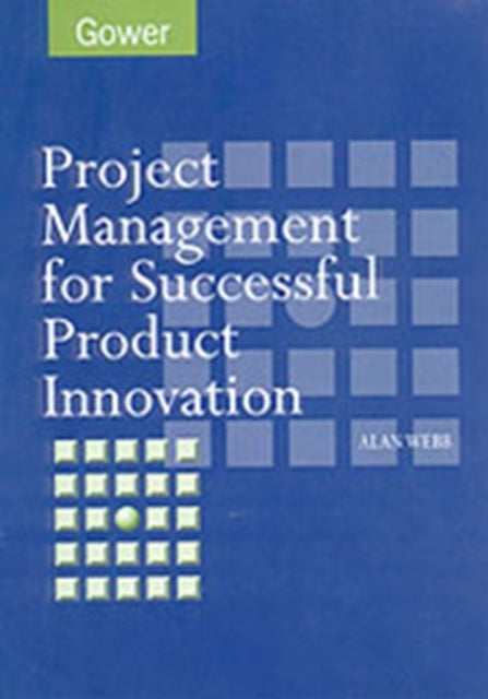 Book cover of: Project Management for Successful Product Innovation