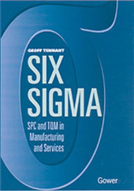 Six Sigma: SPC and TQM in Manufacturing and Services
