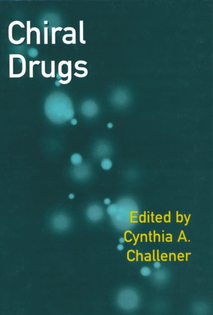 Book cover of: Chiral Drugs. By: Cynthia A. Challener