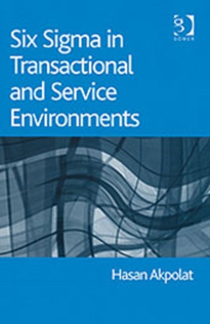 Six Sigma in Transactional and Service Environments