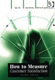 Book cover of: How to Measure Customer Satisfaction. By: Nigel Hill