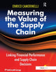 Book cover of: Measuring the Value of the Supply Chain. By: Enrico Camerinelli