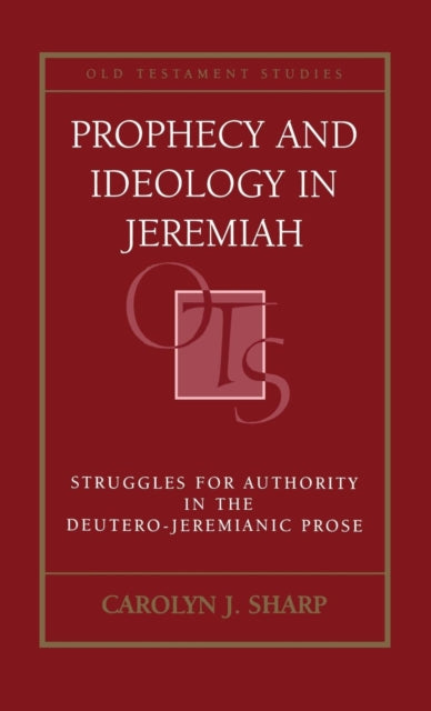 Book cover of: Prophecy and Ideology in Jeremiah. By: Carolyn Sharp