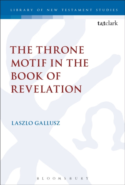 Book cover of: Throne Motif in the Book of Revelation. By: Laszlo Gallusz