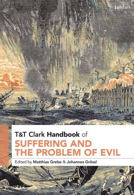 Book cover of: T&T Clark Handbook of Suffering and the Problem of Evil. By: Matthias Grebe
