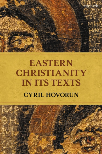 Book cover of: Eastern Christianity in Its Texts. By: Cyril Hovorun