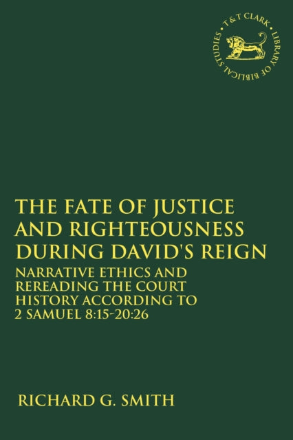 Book cover of: Fate of Justice and Righteousness during David's Reign. By: Richard G. Smith undifferentiated
