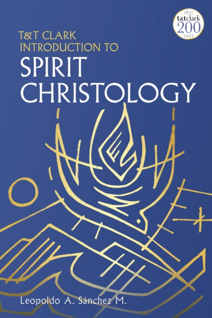 Book cover of: T&T Clark Introduction to Spirit Christology. By: Leopoldo A. Sánchez M.