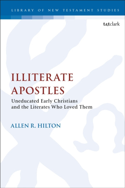 Book cover of: Illiterate Apostles. By: Allen Hilton