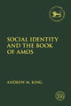 Book cover of: Social Identity and the Book of Amos. By: Andrew M. King