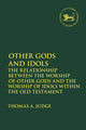 Book cover of: Other Gods and Idols. By: Thomas A. Judge