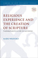 Book cover of: Religious Experience and the Creation of Scripture. By: Mark Wreford