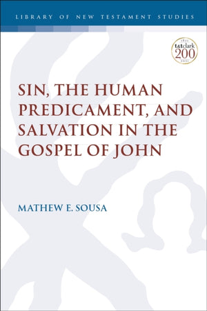Sin, the Human Predicament, and Salvation in the Gospel of John