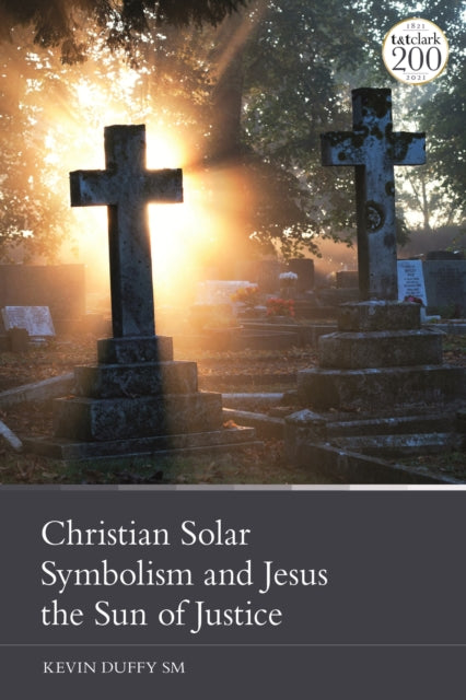 Book cover of: Christian Solar Symbolism and Jesus the Sun of Justice. By: Kevin Duffy