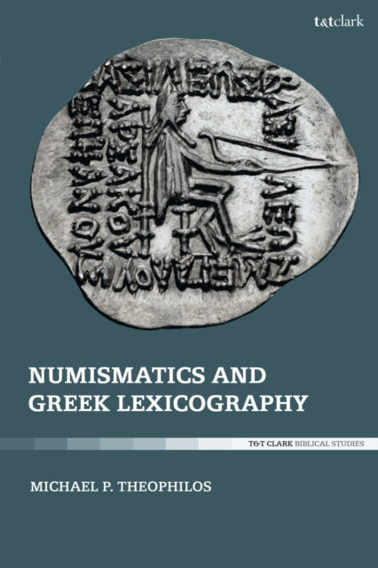 Book cover of: Numismatics and Greek Lexicography. By: Michael P. Theophilos