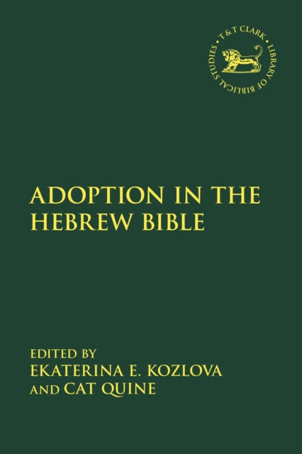 Book cover of: Adoption in the Hebrew Bible. By: Ekaterina Kozlova