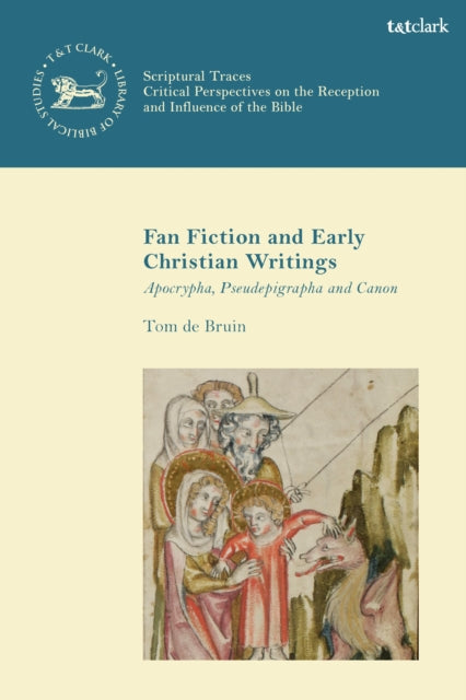 Book cover of: Fan Fiction and Early Christian Writings. By: Tom de Bruin