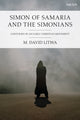 Book cover of: Simon of Samaria and the Simonians. By: M. David Litwa