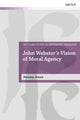 Book cover of: John Webster's Vision of Moral Agency. By: W. Jeremy Jones