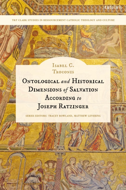 Book cover of: Ontological and Historical Dimensions of Salvation According to Joseph Ratzinger