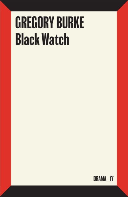 Book cover of: Black Watch. By: Gregory Burke