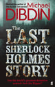 Book cover of: Last Sherlock Holmes Story. By: Michael Dibdin