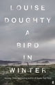 Book cover of: Bird in Winter (Export Edition). By: Louise Doughty