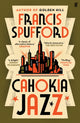 Cahokia Jazz, From the prizewinning author of Golden Hill ‘the best book of the century’ Richard Osman 9780571336883 SPUFFORD F