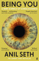 Being You, A New Science of Consciousness (The Sunday Times Bestseller) 9780571337729 Anil Seth