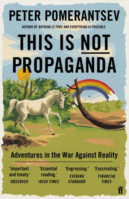 This Is Not Propaganda, Adventures in the War Against Reality