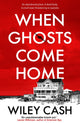 Book cover of: When Ghosts Come Home. By: Wiley Cash
