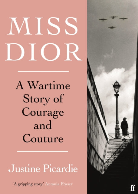 Miss Dior, A Wartime Story of Courage and Couture