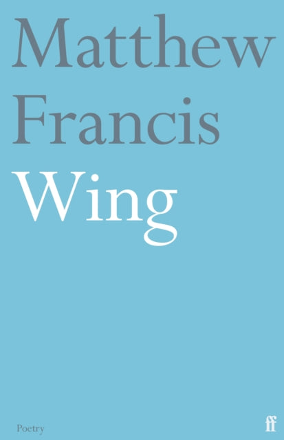 Book cover of: Wing. By: Matthew Francis
