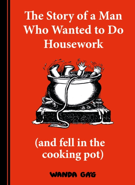 Book cover of: Story of a Man Who Wanted to do Housework. By: Wanda Gág