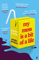 Book cover of: My Mess Is a Bit of a Life. By: Georgia Pritchett