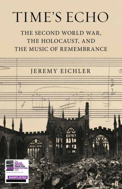 Time's Echo, The Second World War, the Holocaust, and the Music of Remembrance