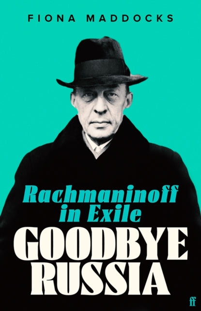 Goodbye Russia, Rachmaninoff in Exile